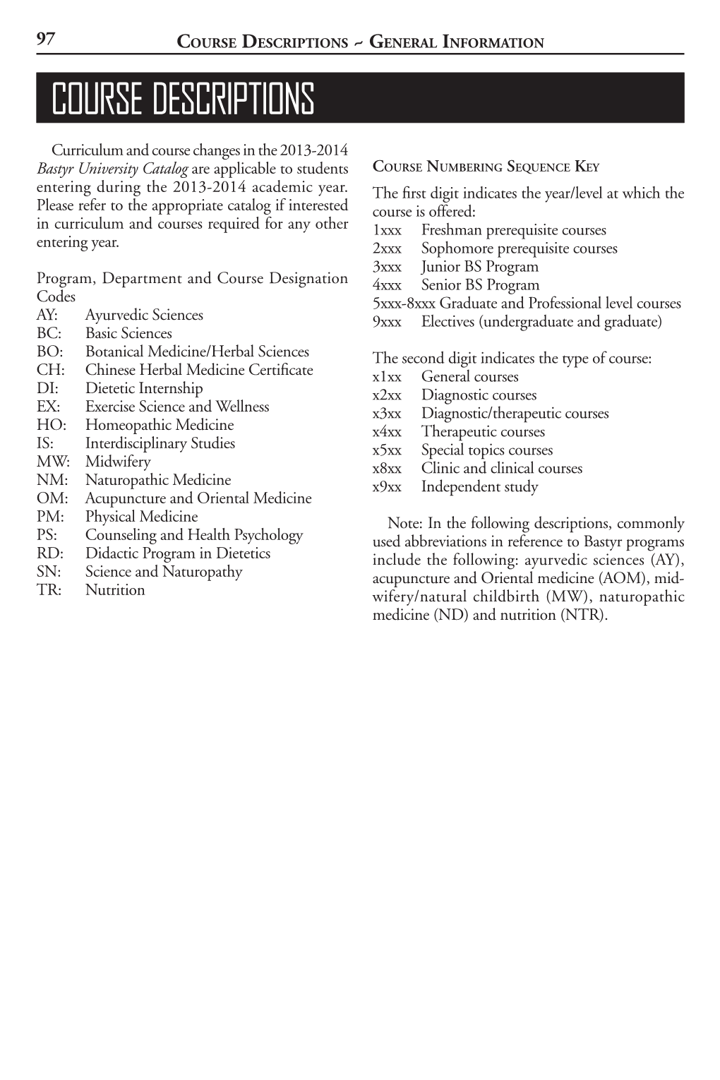 Course Descriptions ~ General Information COURSE DESCRIPTIONS