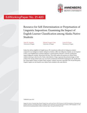 Resource for Self-Determination Or Perpetuation of Linguistic Imposition: Examining the Impact of English Learner Classification Among Alaska Native Students