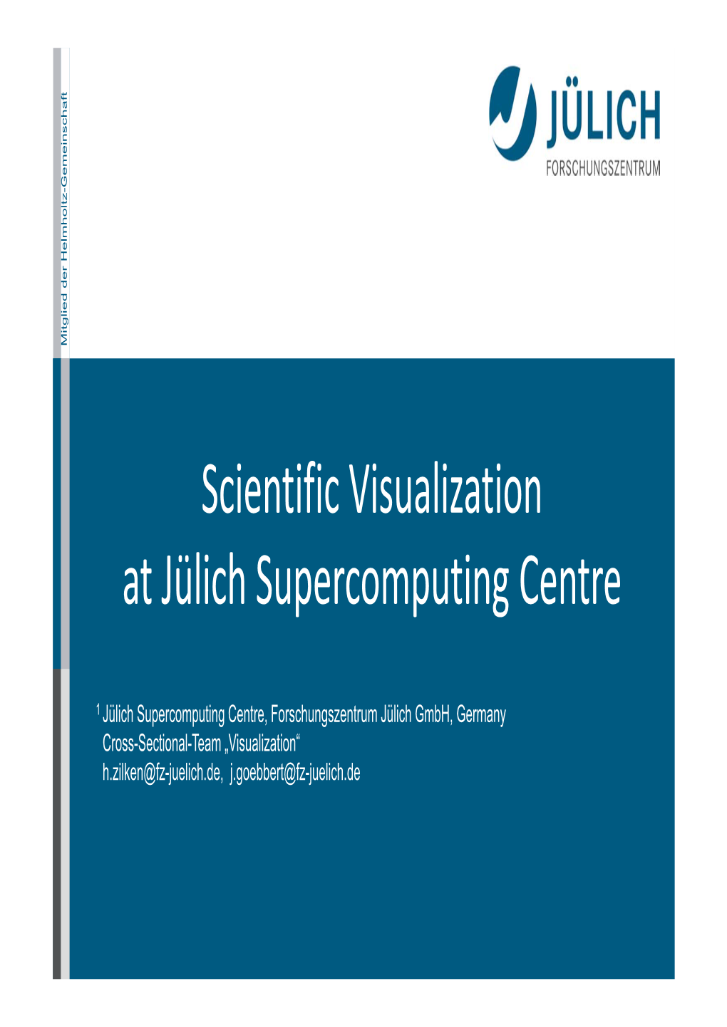 Scientific Visualization at Jülich Supercomputing Centre