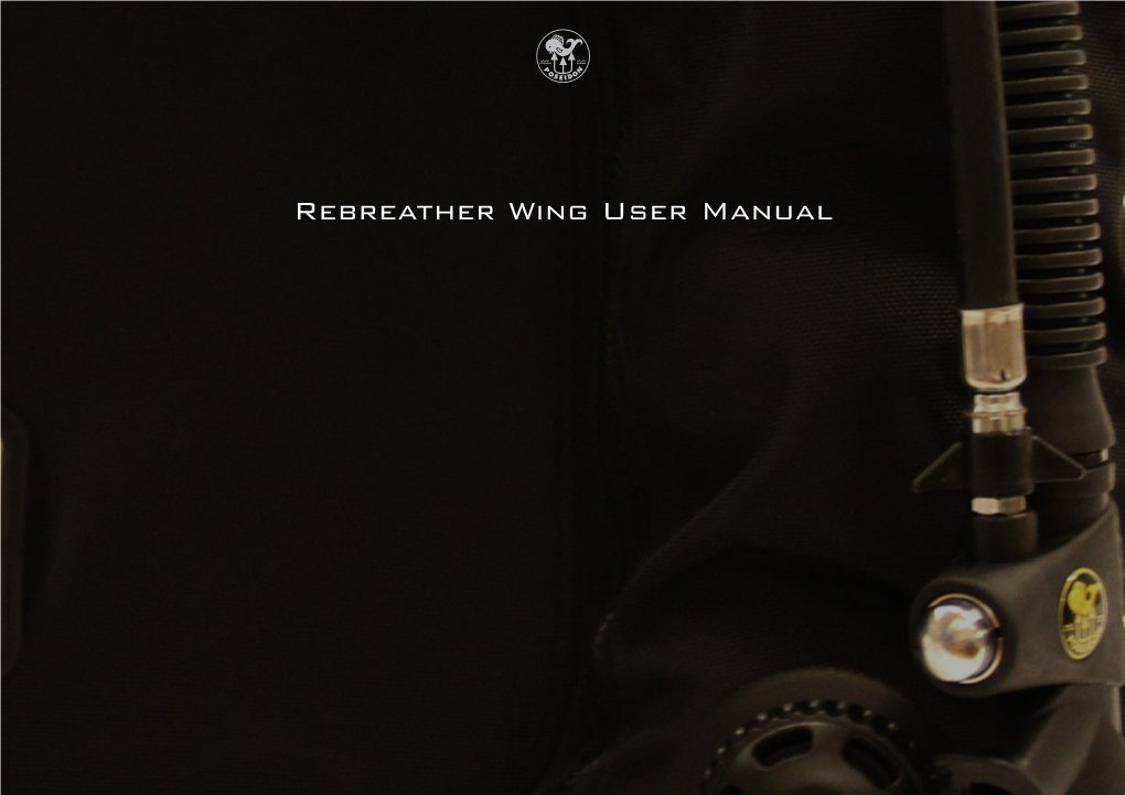 Rebreather Wing User Manual Rebreather Wing User Manual Chapter 1 Page 1