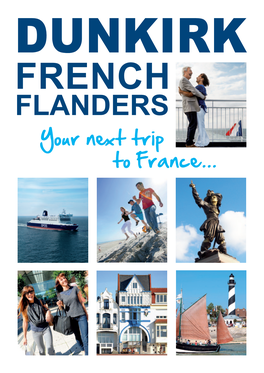 DUNKIRK FRENCH FLANDERS Your Next Trip to France