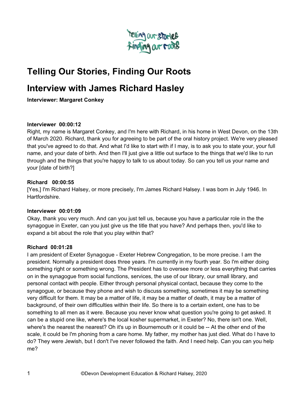Telling Our Stories, Finding Our Roots Interview with James Richard Hasley Interviewer: Margaret Conkey