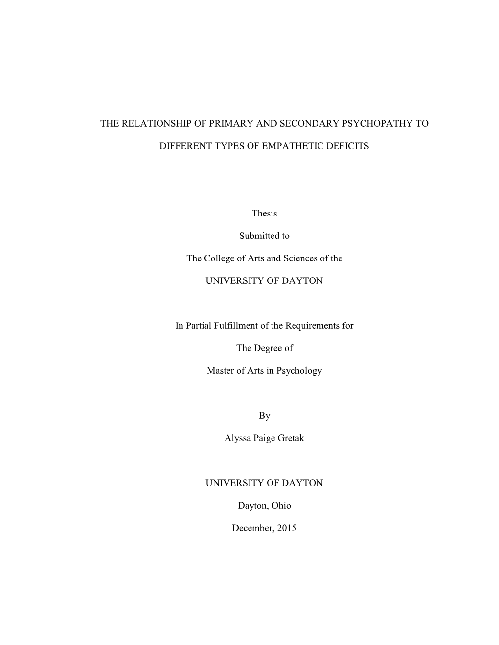 THE RELATIONSHIP of PRIMARY and SECONDARY PSYCHOPATHY to DIFFERENT TYPES of EMPATHETIC DEFICITS Thesis Submitted to the Colleg