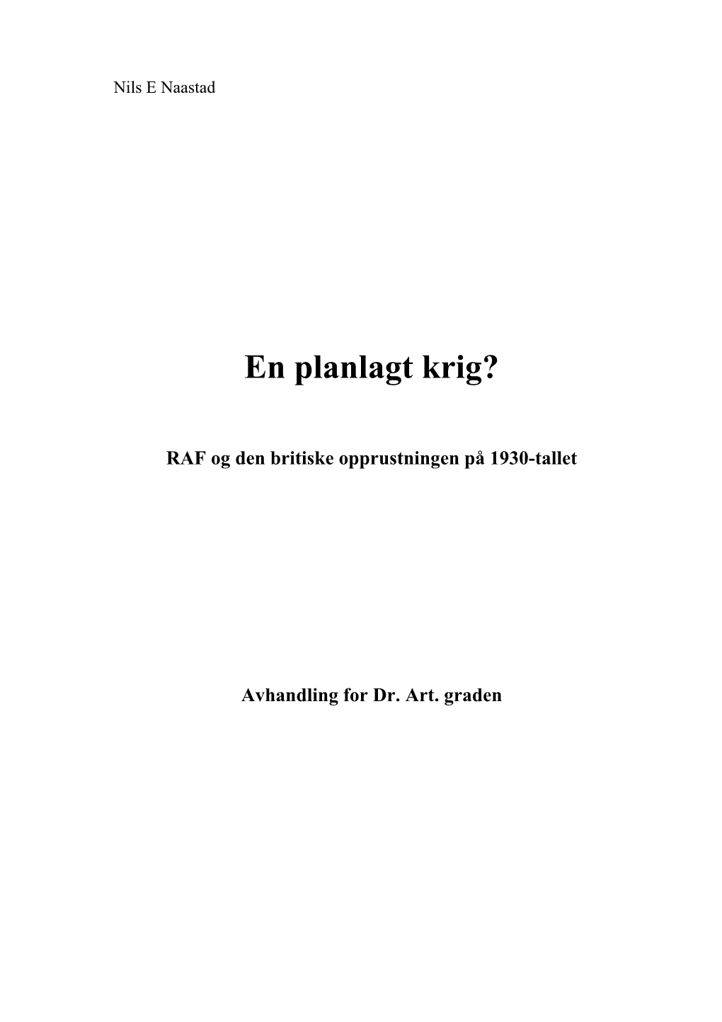 En Planlagt Krig?