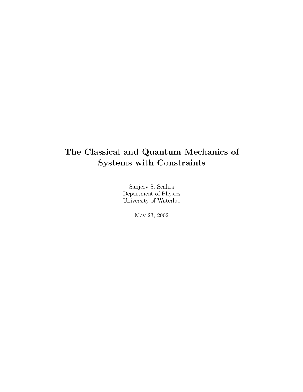 The Classical and Quantum Mechanics of Systems with Constraints