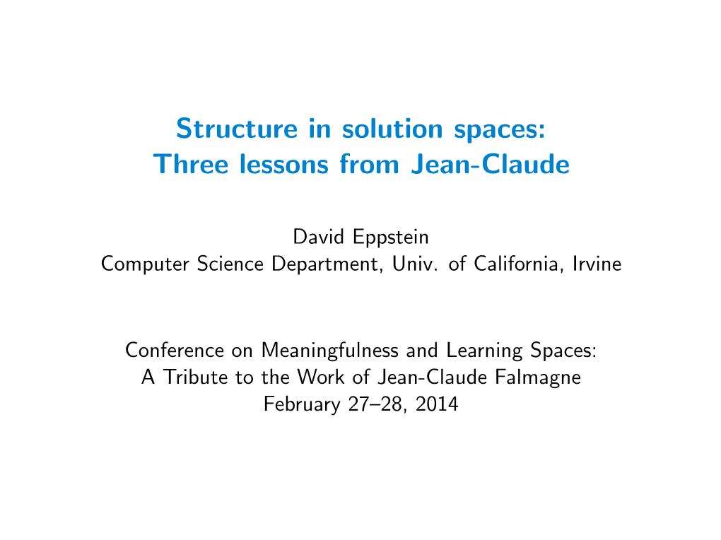 Structure in Solution Spaces: Three Lessons from Jean-Claude