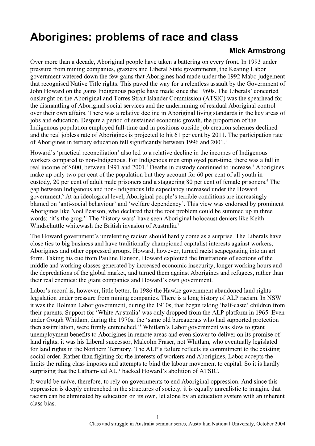 Aborigines: Problems of Race and Class Mick Armstrong Over More Than a Decade, Aboriginal People Have Taken a Battering on Every Front