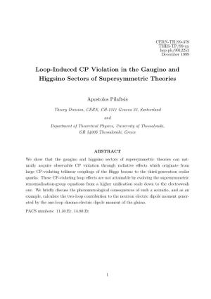 Loop-Induced CP Violation in the Gaugino and Higgsino Sectors of Supersymmetric Theories
