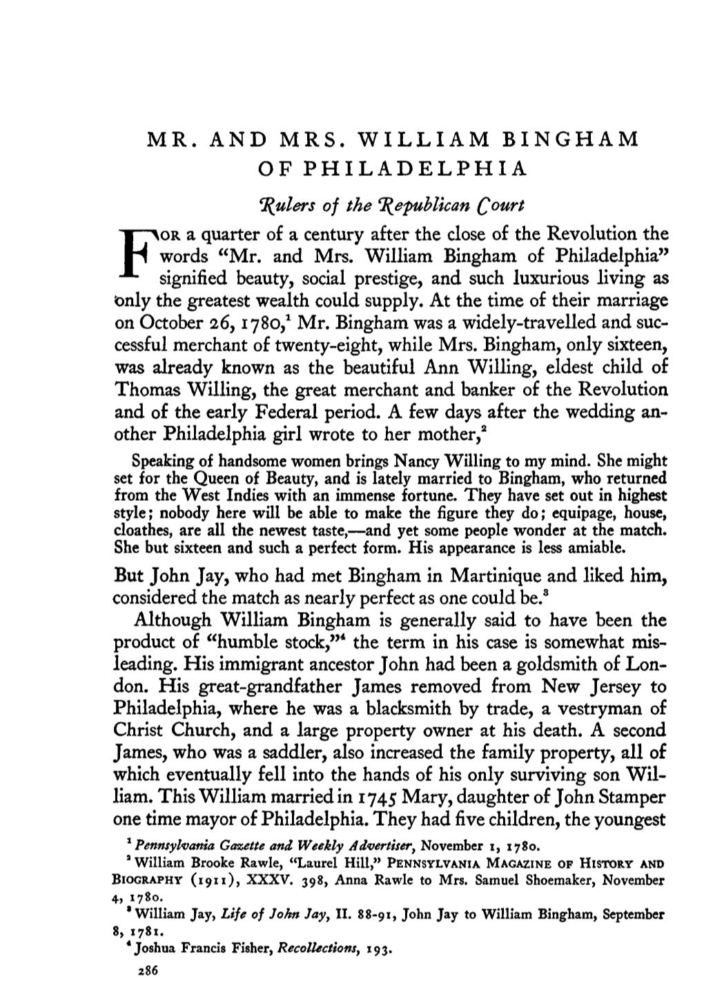 MR. and MRS. WILLIAM BINGHAM of PHILADELPHIA Rulers of the %Efublican Qourt OR a Quarter of a Century After the Close of the Revolution the Words 