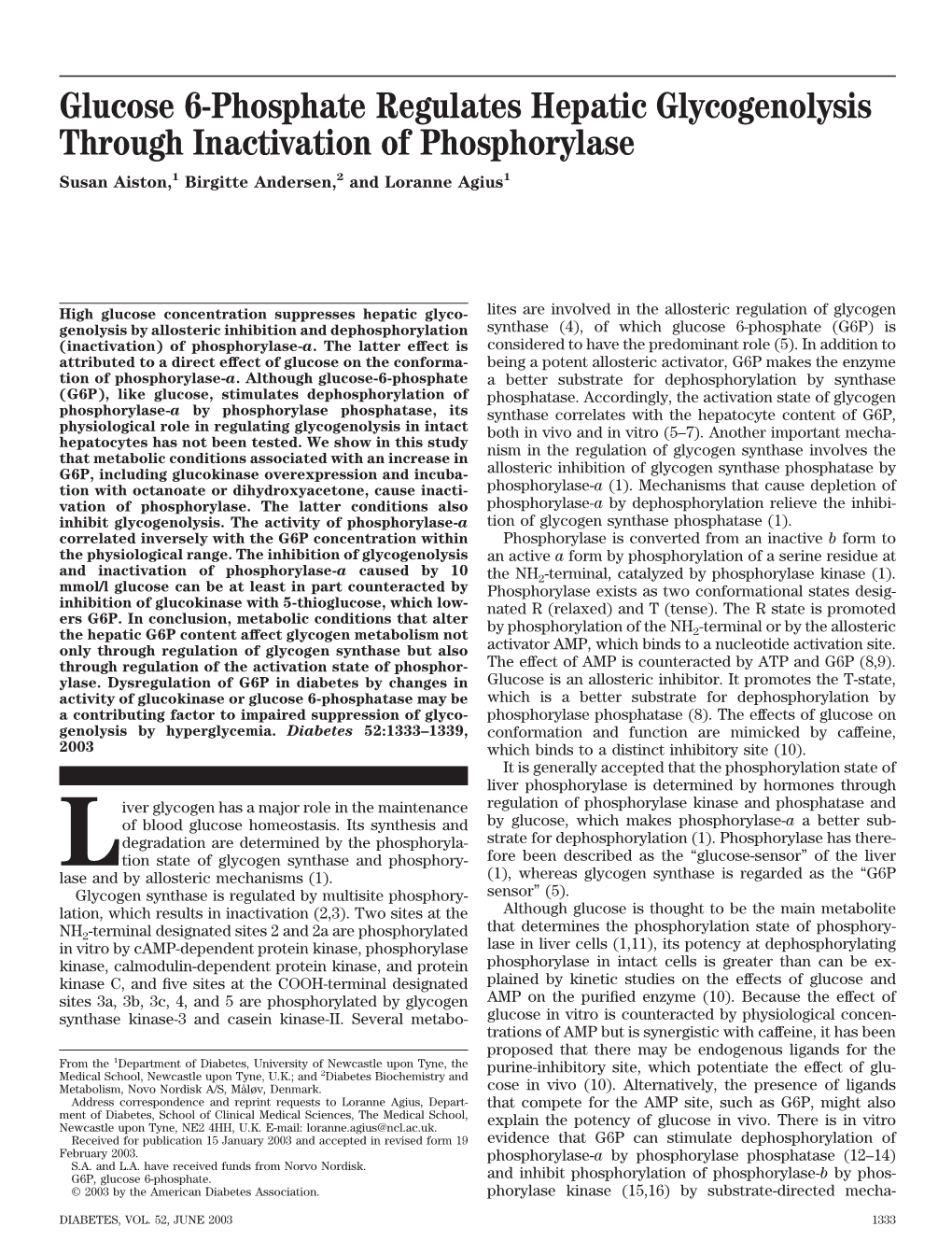 Glucose 6-Phosphate Regulates Hepatic Glycogenolysis Through Inactivation of Phosphorylase Susan Aiston,1 Birgitte Andersen,2 and Loranne Agius1