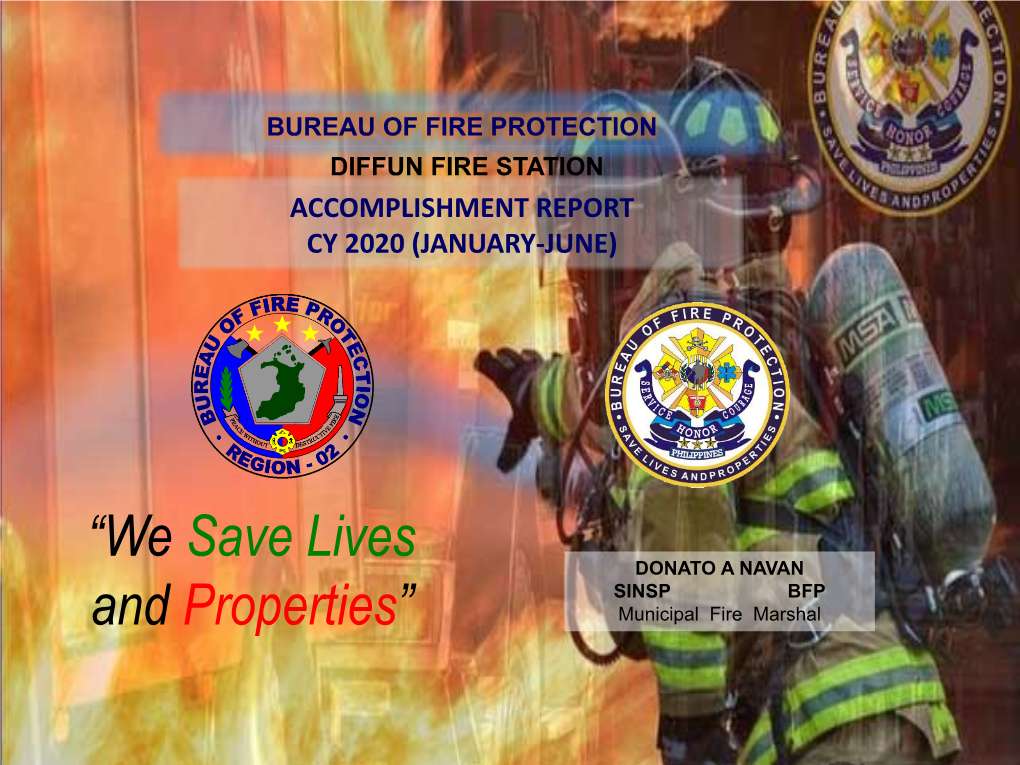 “We Save Lives and Properties” OPERATIONAL UPDATES