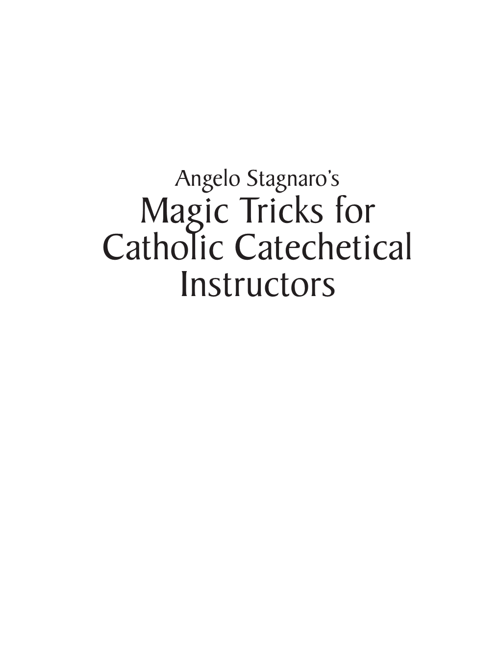 Catechism Magic, Numerous Articles in Catholic and Secular Journals, and the Soon-To-Be-Released “Psi-Wars” Strategy Game