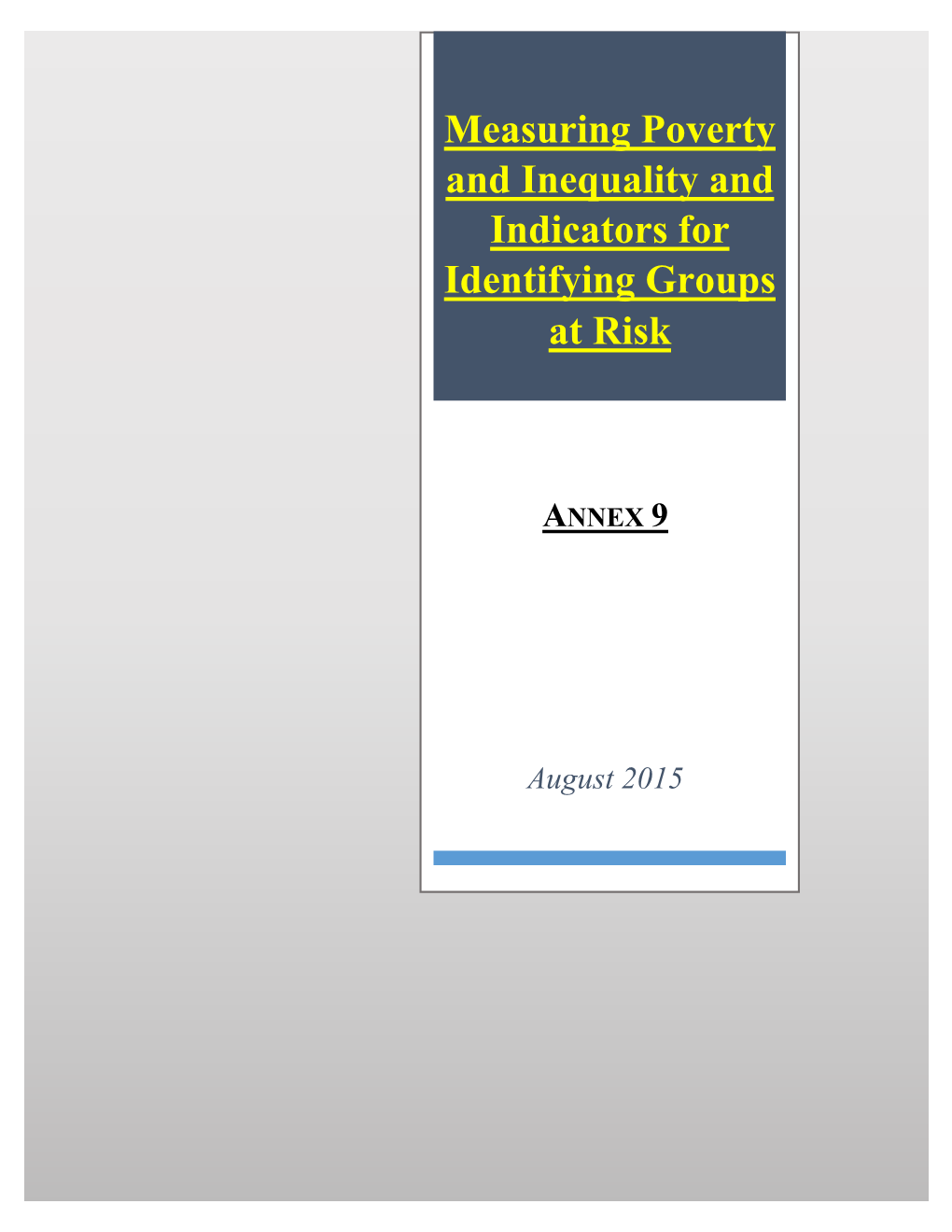 Measuring Poverty and Inequality and Indicators for Identifying Groups at Risk