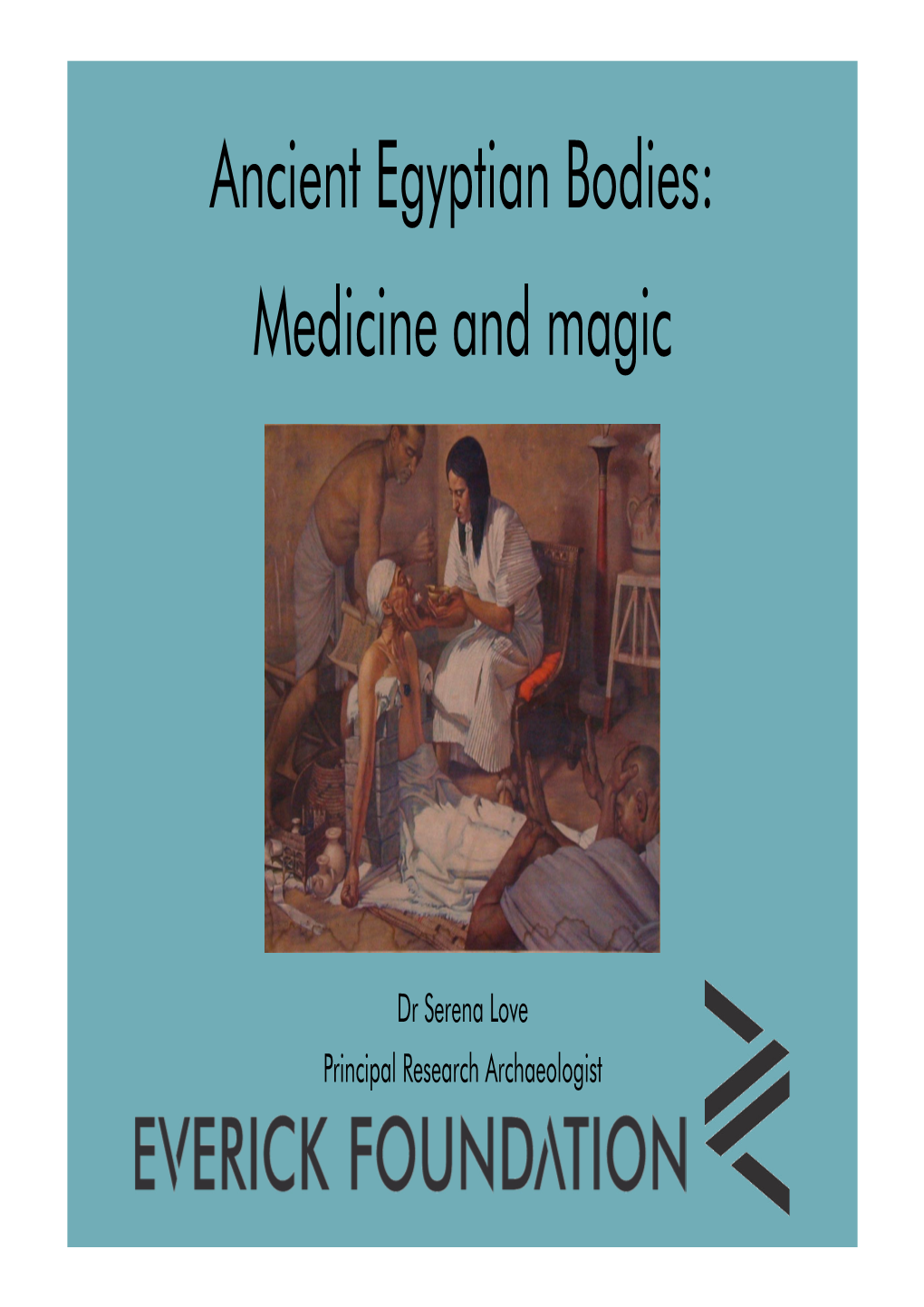 Ancient Egyptian Bodies: Medicine and Magic