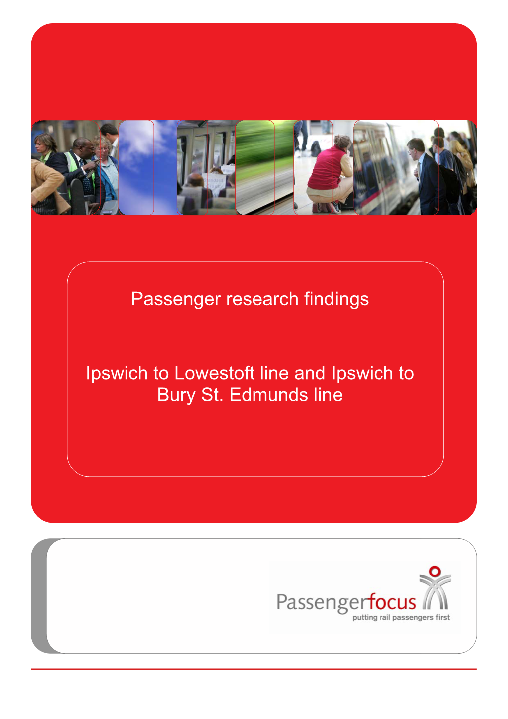 Passenger Research Findings: Ipswich to Lowestoft Line and Ipswich to Bury St