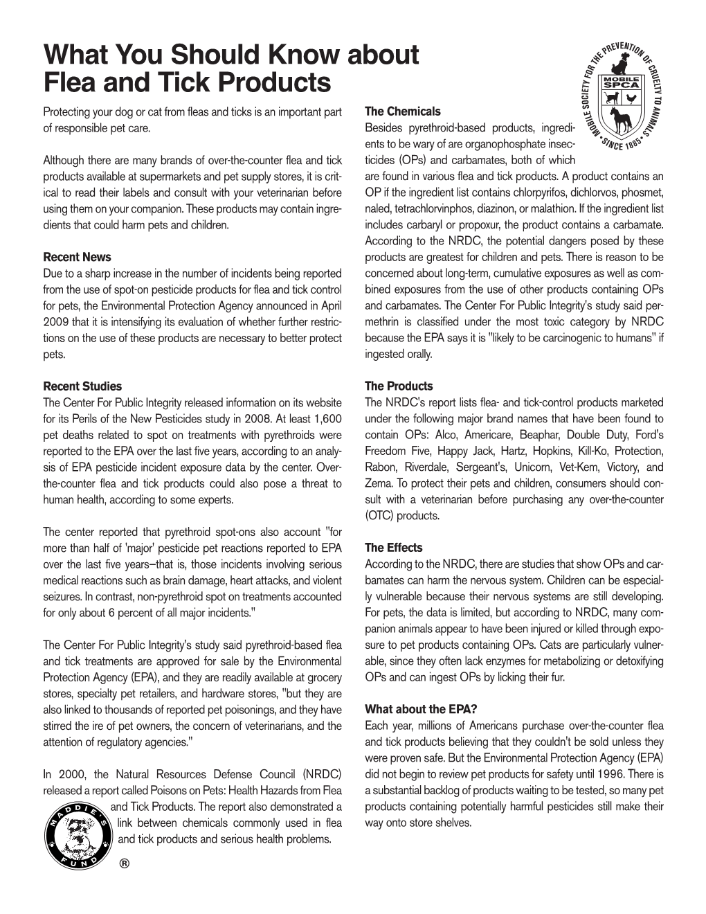 Flea and Tick Products Protecting Your Dog Or Cat from Fleas and Ticks Is an Important Part the Chemicals of Responsible Pet Care