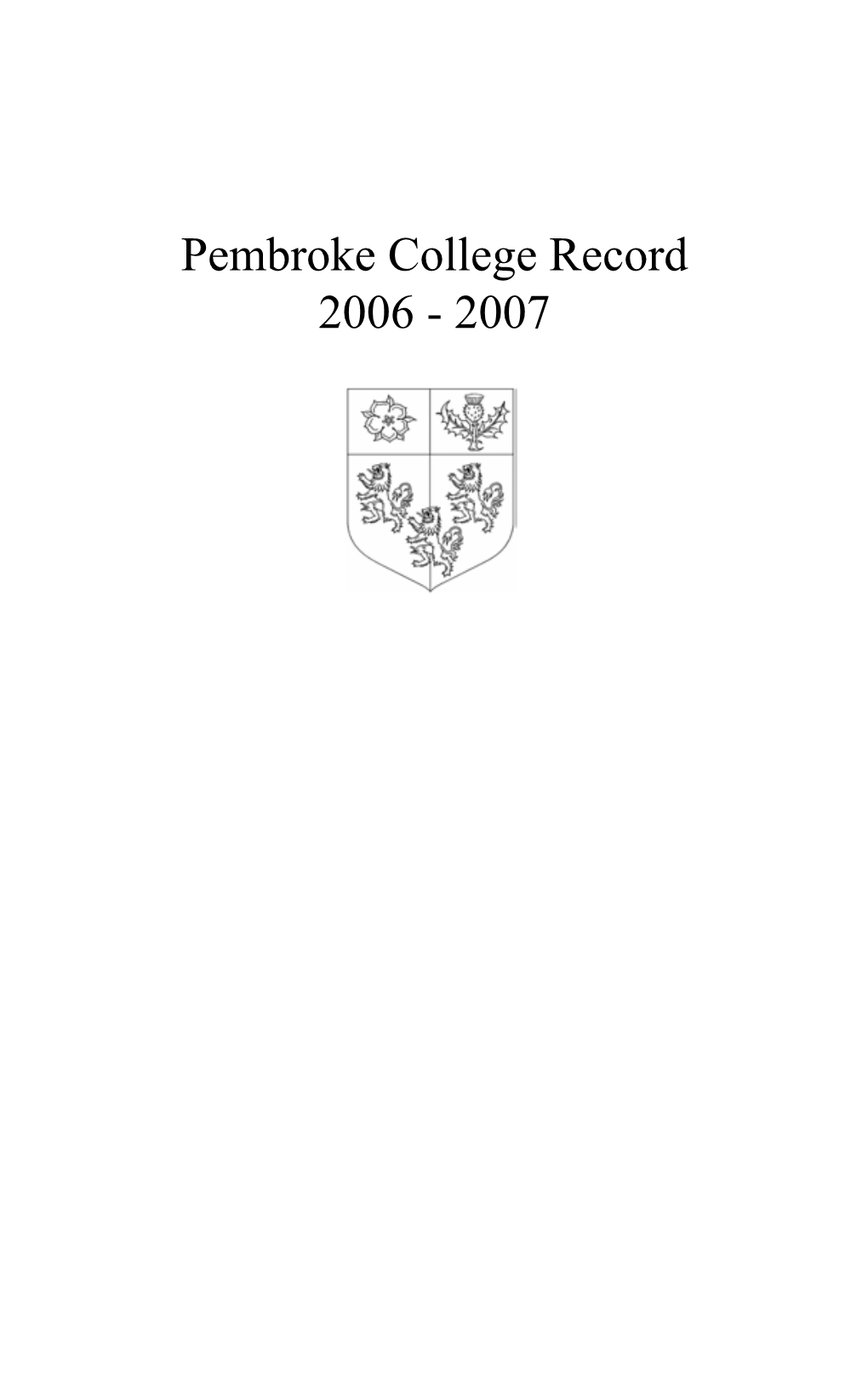 Pembroke College Record 2006 - 2007 Contents