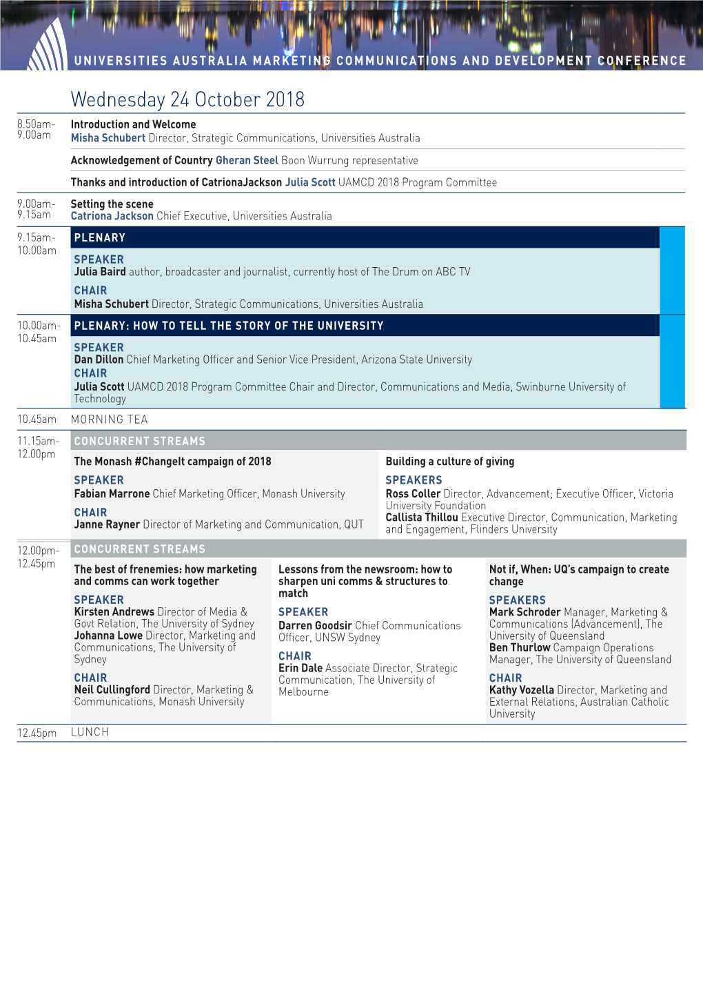 Wednesday 24 October 2018 8.50Am- Introduction and Welcome 9.00Am Misha Schubert Director, Strategic Communications, Universities Australia