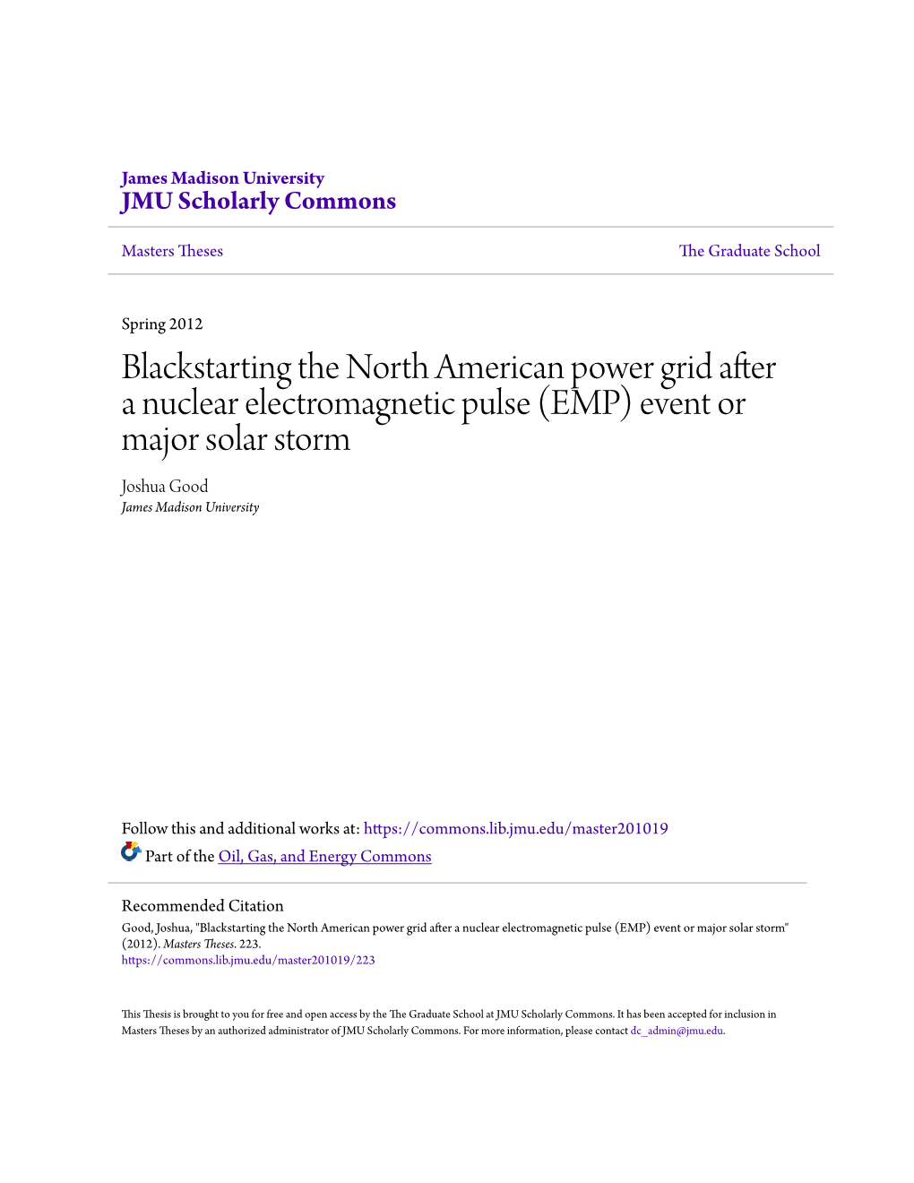 Blackstarting the North American Power Grid After a Nuclear Electromagnetic Pulse (EMP) Event Or Major Solar Storm Joshua Good James Madison University