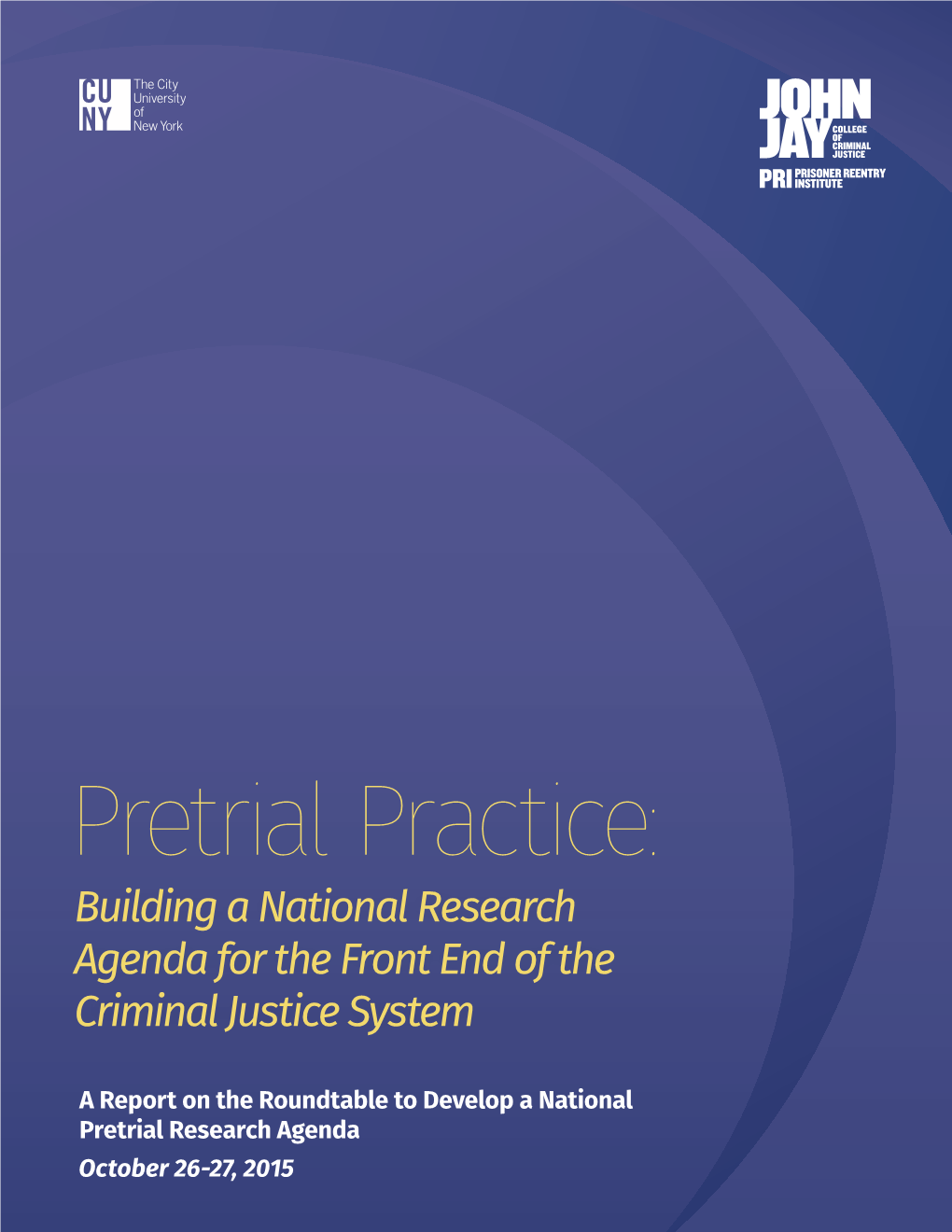 Pretrial Practice: Building a National Research Agenda for the Front End of the Criminal Justice System
