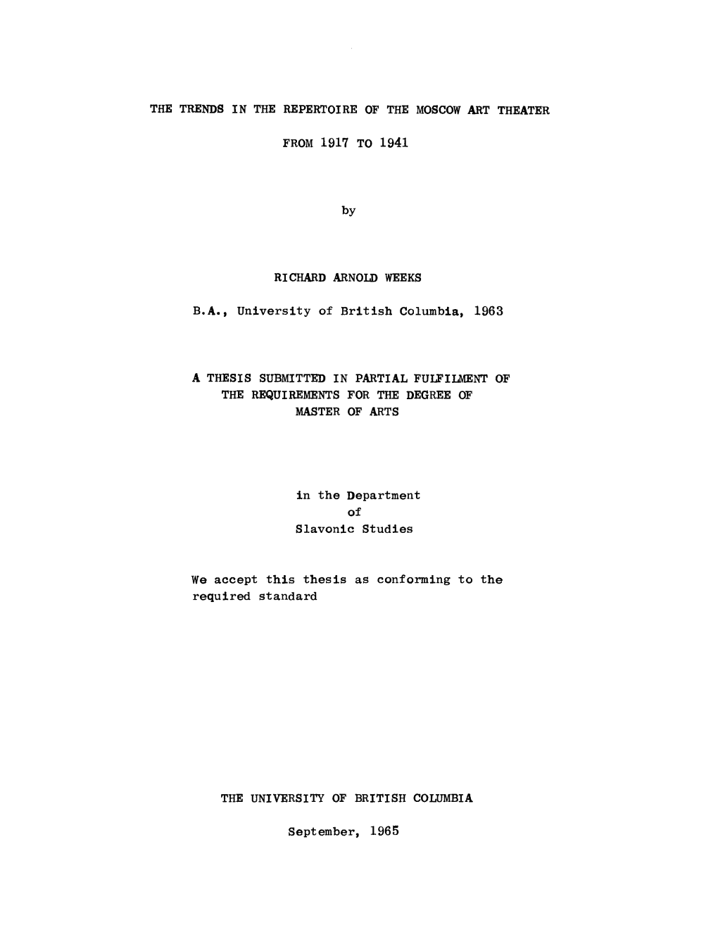 THE TRENDS in the REPERTOIRE of the MOSCOW ART THEATER from 1917 to 1941 by RICHARD ARNOLD WEEKS B.A., University of British