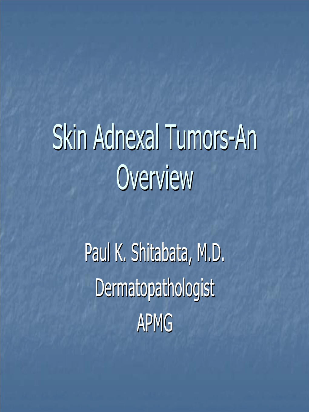 Skin Adnexal Tumors-An Overview