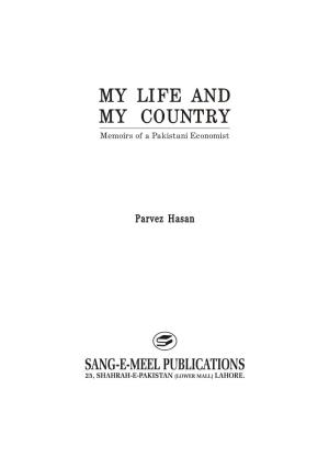 Parvez Hasan 923.5 Parvez Hasan My Life and My Country: Memoirs of a Pakistani Economist / Parvez Hasan.-Lahore: Sang-E-Meel Publications, 2010