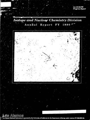 Isotope and Nuclear Chemistry Division Annual Report, FY 1990, October 1, 1989