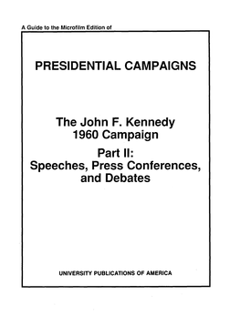 PRESIDENTIAL CAMPAIGNS the John F. Kennedy 1960 Campaign Part II: Speeches, Press Conferences, and Debates