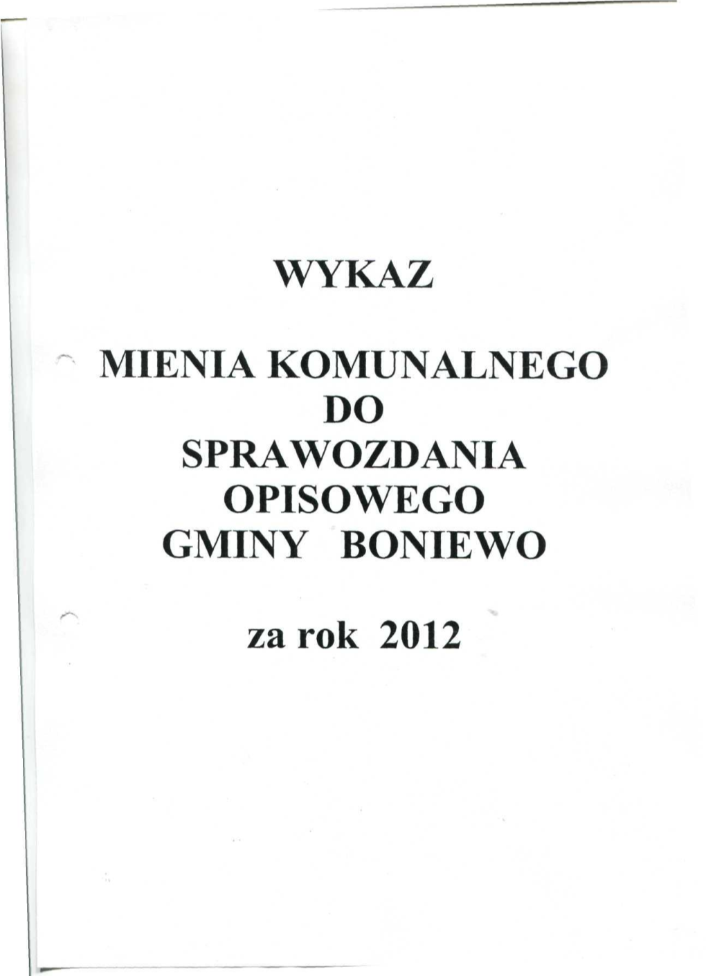 WYKAZ MIENIA KOMUNALNEGO DO SPRAWOZDANIA OPISOWEGO GMINY BONIEWO Za Rok 2012