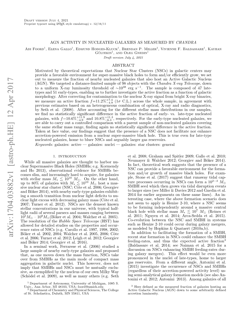 AGN ACTIVITY in NUCLEATED GALAXIES AS MEASURED by CHANDRA Adi Foord1, Elena Gallo1, Edmund Hodges-Kluck1, Brendan P