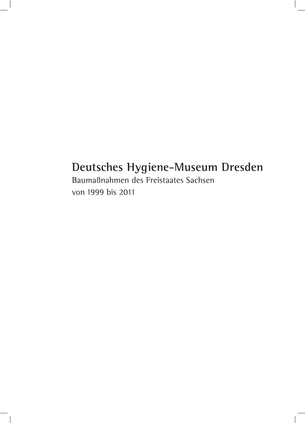 Deutsches Hygiene-Museum Dresden Baumaßnahmen Des Freistaates Sachsen Von 1999 Bis 2011