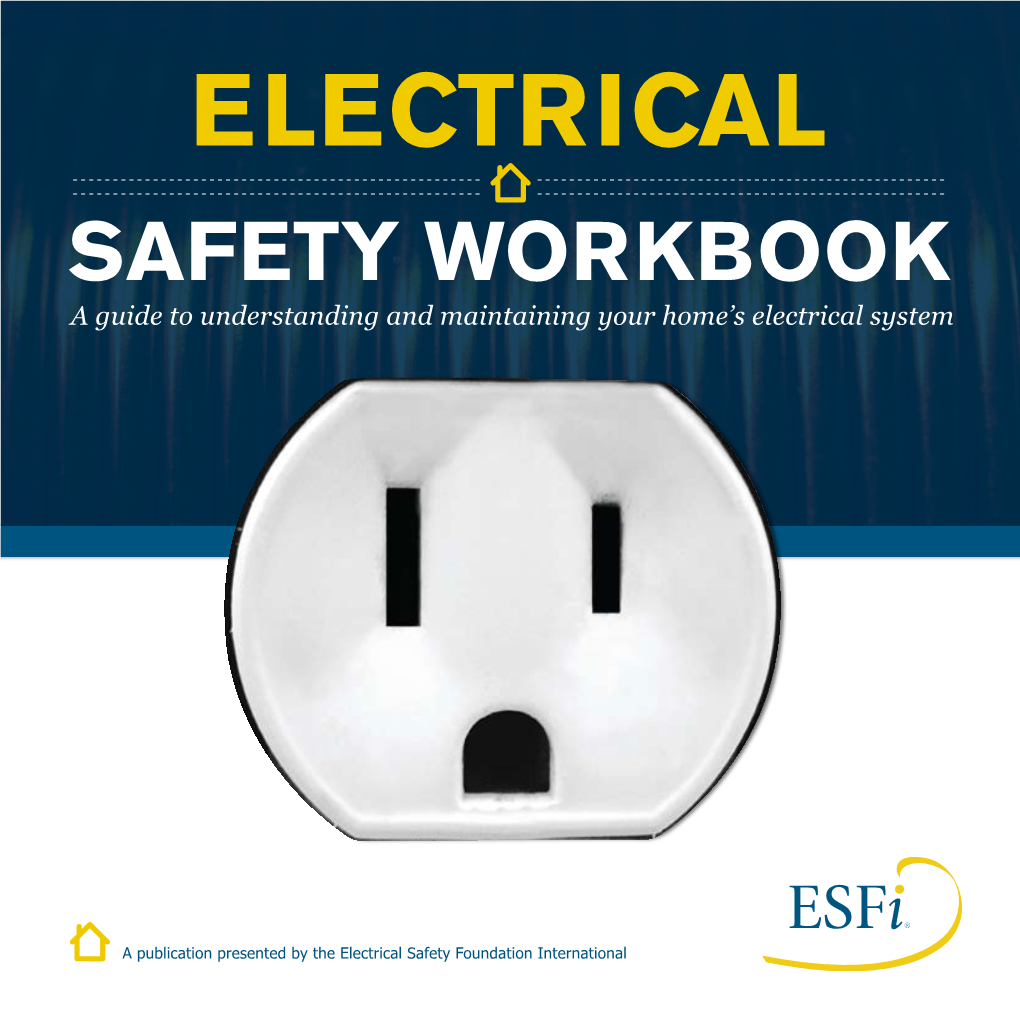 Electrical Safety Foundation International (ESFI) ESFI Has a Collection of Educational Tools and Resources Is Dedicated Exclusively to Promoting Electrical Safety