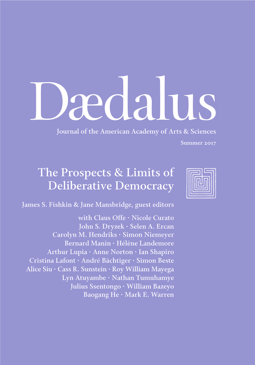 Deliberative Democracy Deliberative Arthur Lupia the Prospects & Limits of the Prospects Dædalus Cristina Lafont Cristina Lafont Alice Siu James S