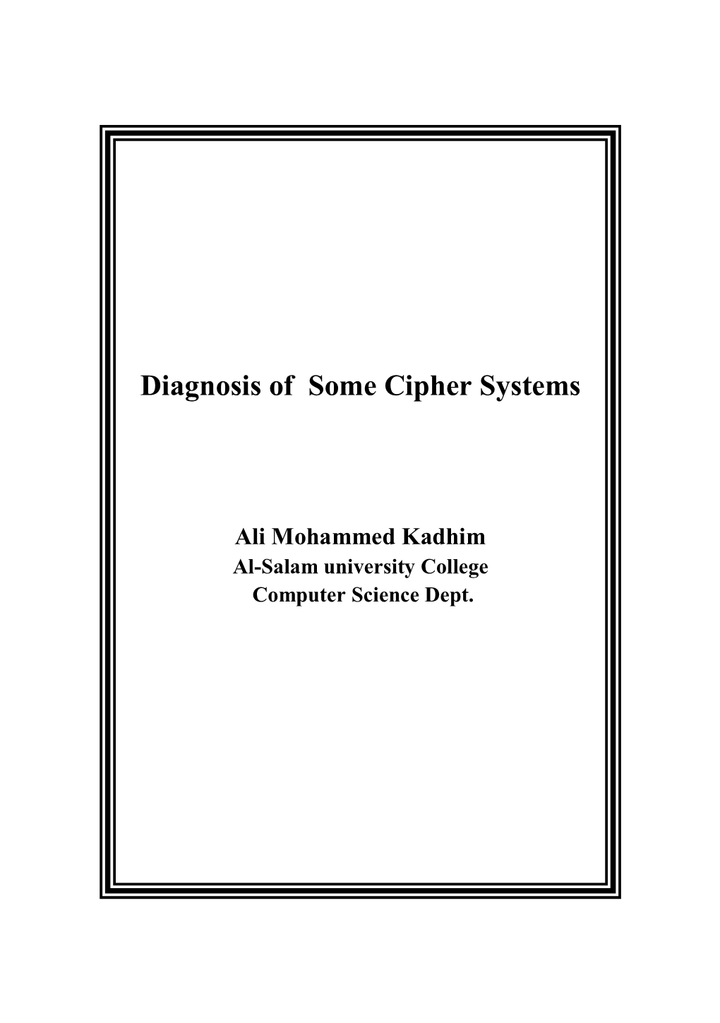 Diagnosis of Some Cipher Systems