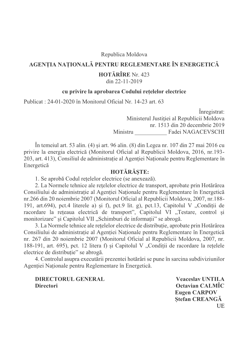 Republica Moldova AGENȚIA NAȚIONALĂ PENTRU REGLEMENTARE ÎN ENERGETICĂ HOTĂRÎRE Nr. 423 Din 22-11-2019 Cu Privire La Aprob