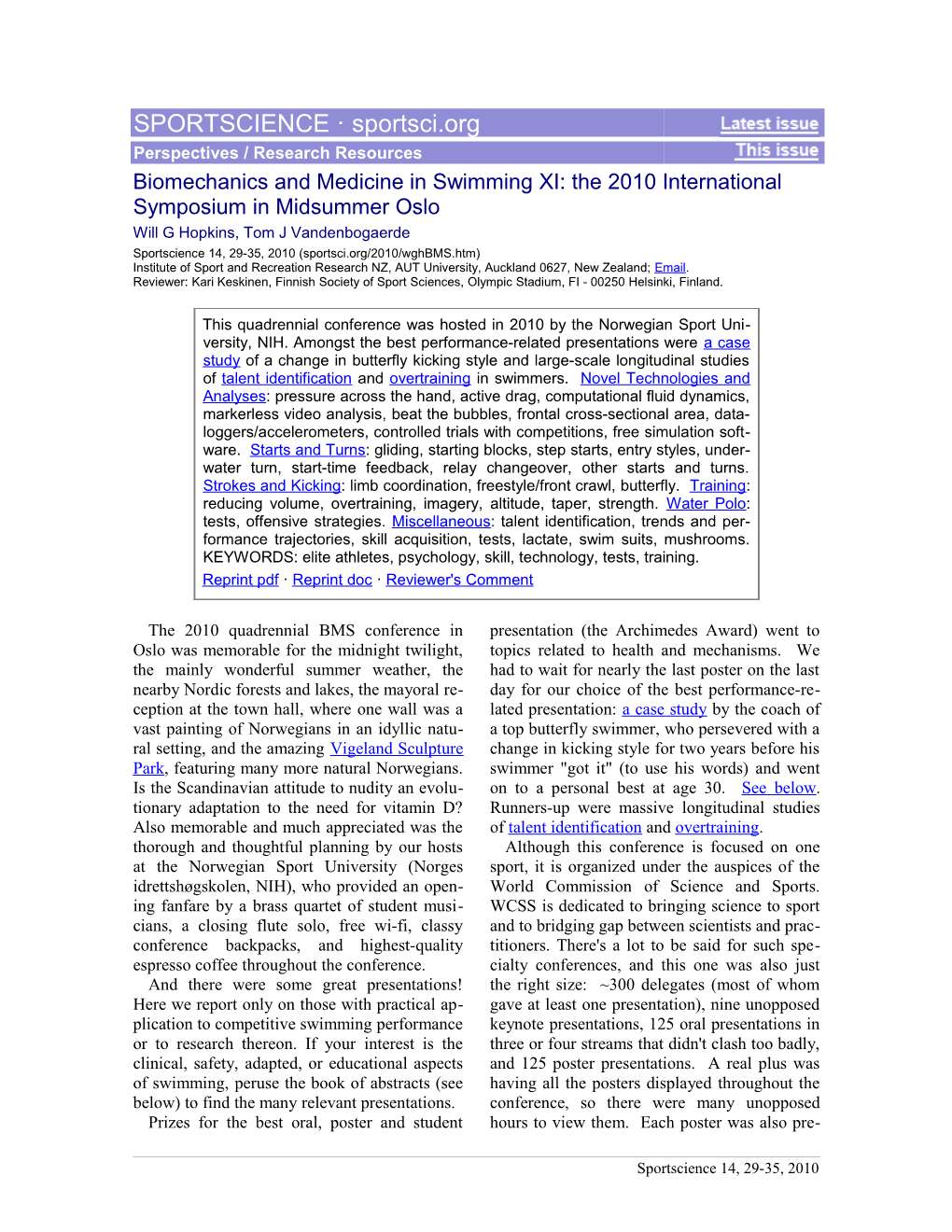 Biomechanics and Medicine in Swimming XI: the 2010 International Symposium in Midsummer Oslo