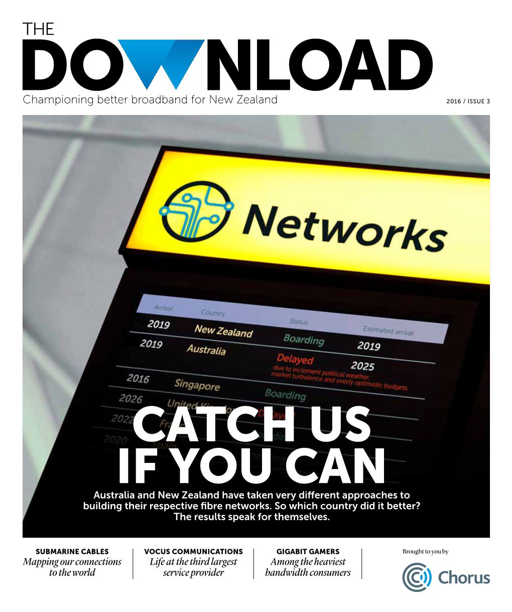 CATCH US IF YOU CAN Australia and New Zealand Have Taken Very Different Approaches to Building Their Respective Fibre Networks