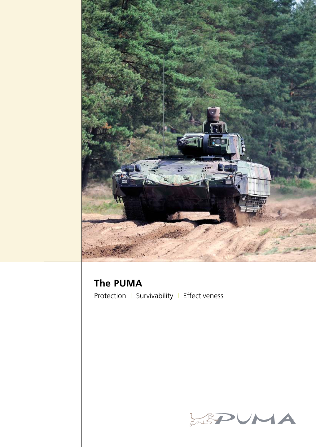 The Puma Protection I Survivability I Effectiveness Puma – the Ultimate Armoured Infantry Fighting Vehicle