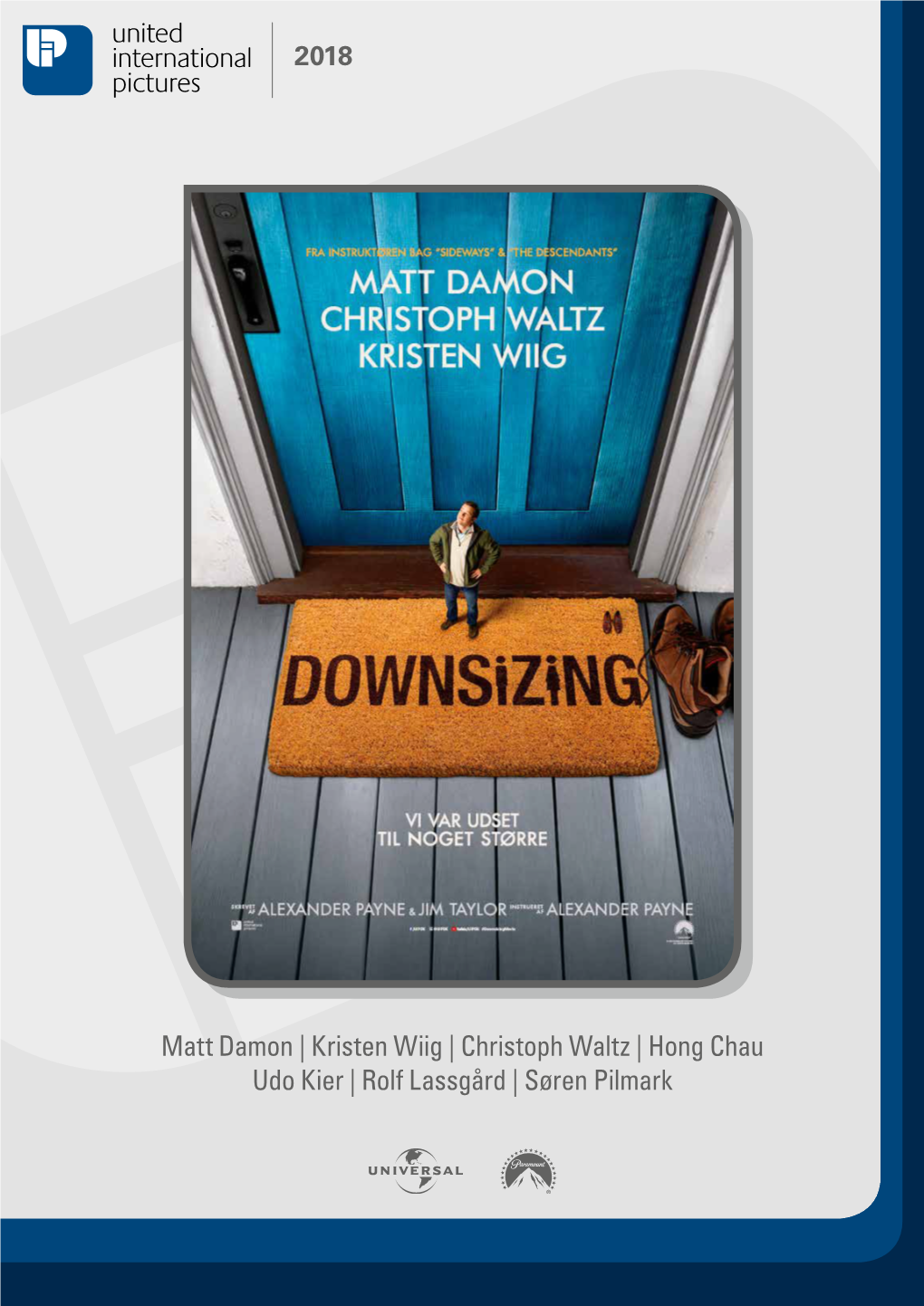 Matt Damon | Kristen Wiig | Christoph Waltz | Hong Chau Udo Kier | Rolf Lassgård | Søren Pilmark