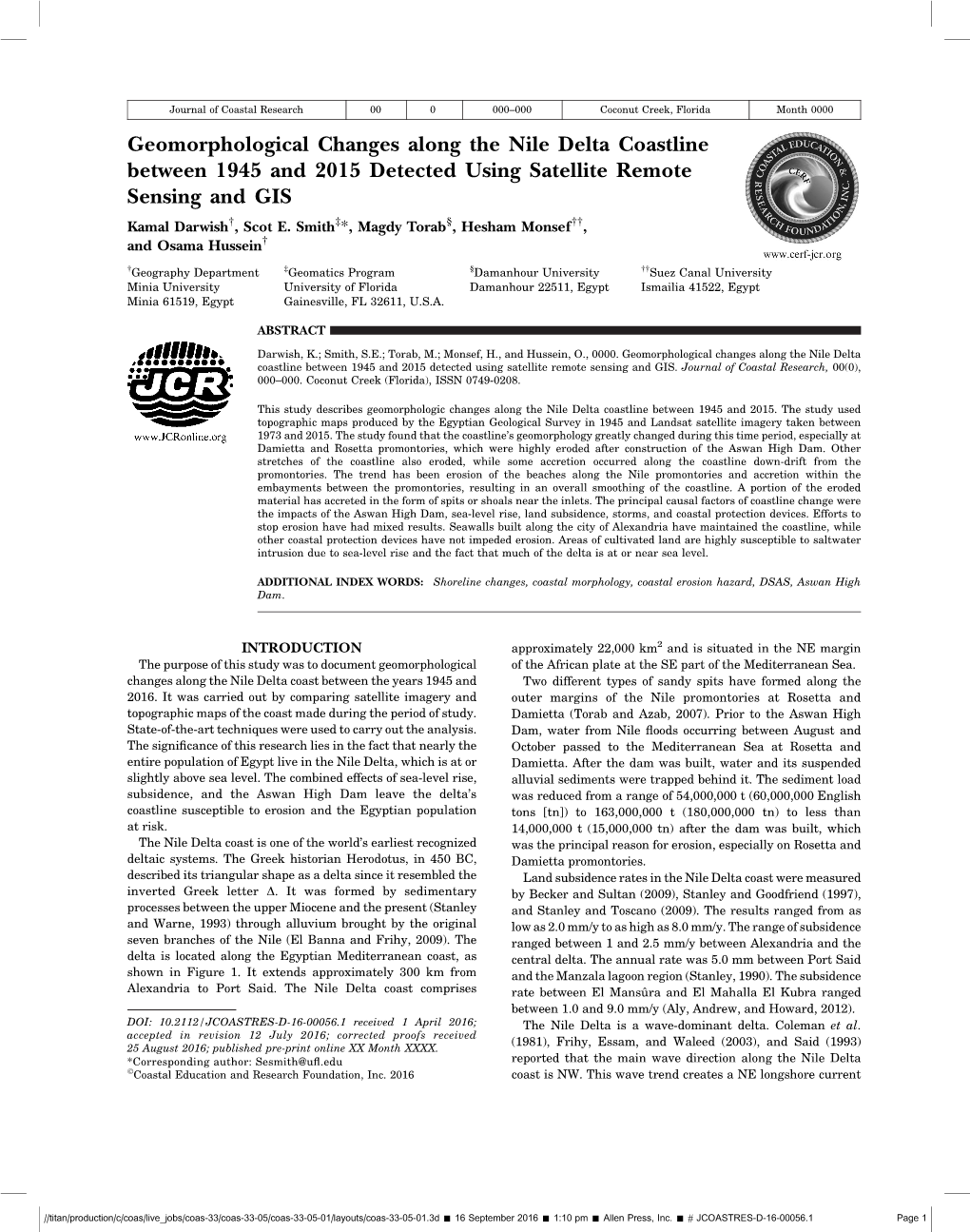 Geomorphological Changes Along the Nile Delta Coastline Between 1945 and 2015 Detected Using Satellite Remote Sensing and GIS Kamal Darwish†, Scot E