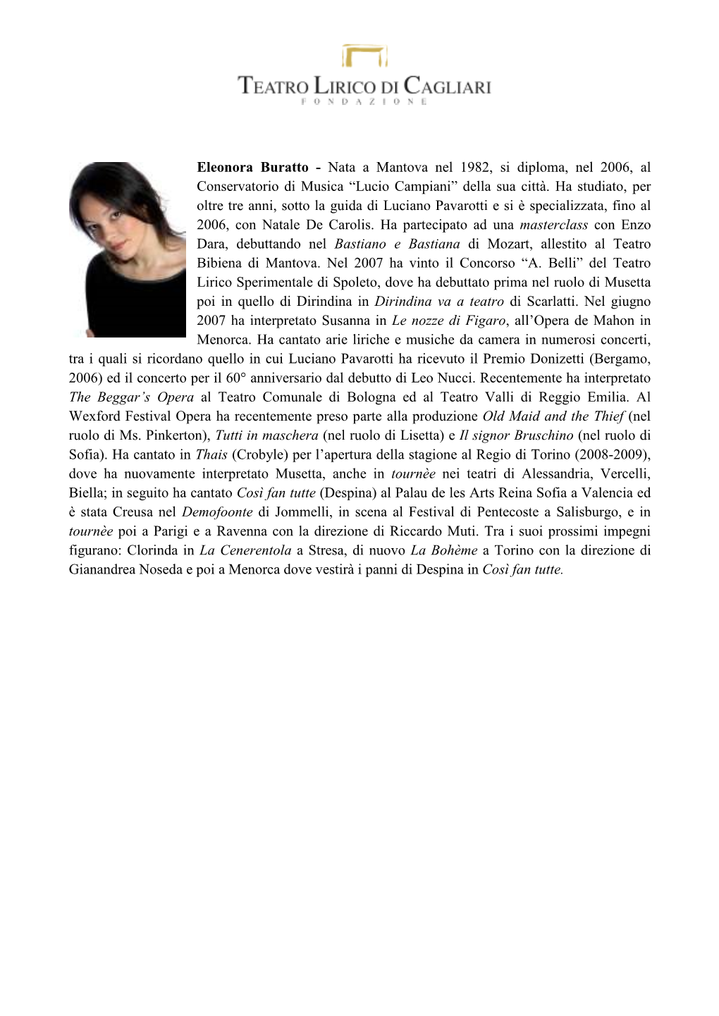 Eleonora Buratto - Nata a Mantova Nel 1982, Si Diploma, Nel 2006, Al Conservatorio Di Musica “Lucio Campiani” Della Sua Città