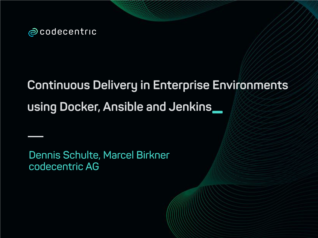 Continuous Delivery in Enterprise Environments Using Docker, Ansible and Jenkins