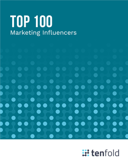Top 100 Marketing Influencers 03TOP 100 Marketing Influencers TABLE of Contents 01 Why