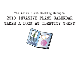 2010 Invasive Plant Calendar Takes a Look at Identity Theft Plant Conservation Alliance’S Alien Plant Working Group