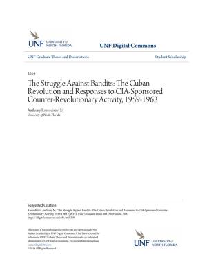 The Cuban Revolution and Responses to CIA-Sponsored Counter-Revolutionary Activity, 1959-1963 by Anthony Rossodivito