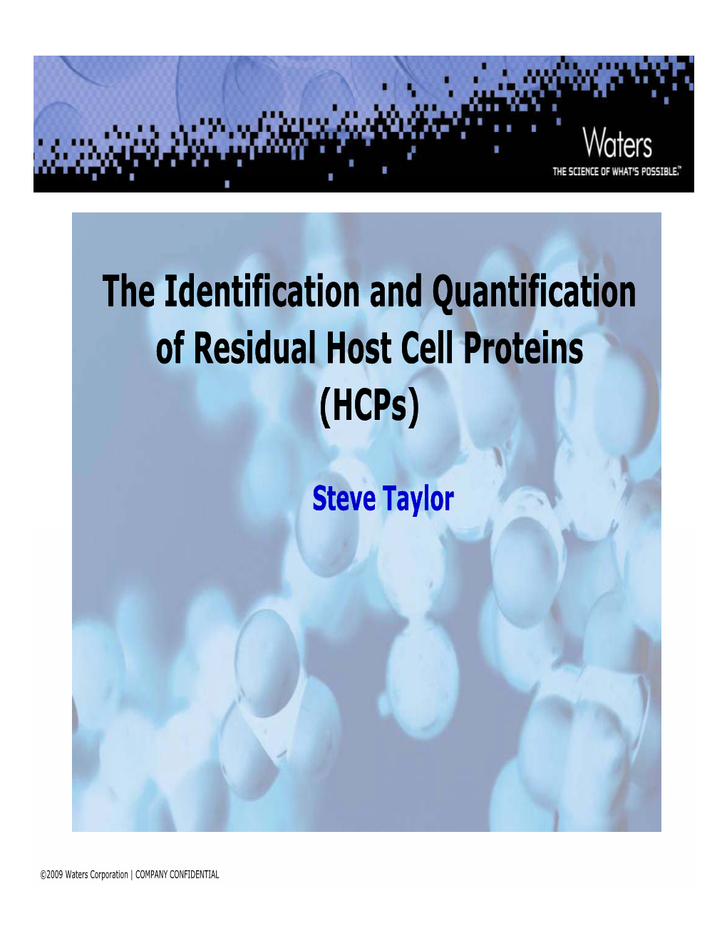 The Identification and Quantification of Residual Host Cell Proteins (Hcps)