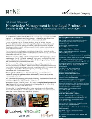 Knowledge Management in the Legal Profession October 22-23, 2014 ~ SUNY Global Center ~ State University of New York ~ New York, NY