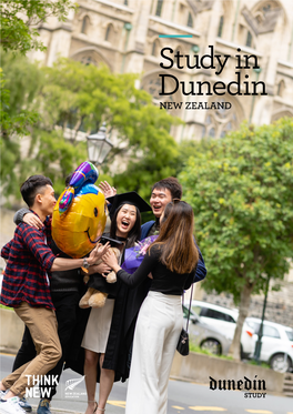 Study in Dunedin NEW ZEALAND Every Effort Has Been Made to Ensure the Information in This Publication Is Correct