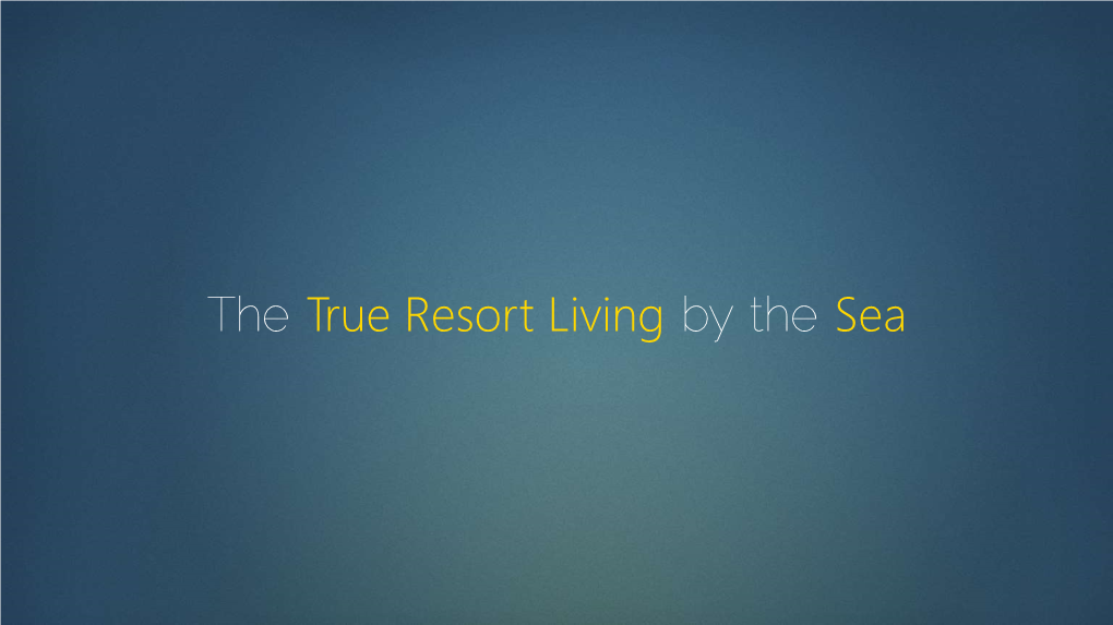 The True Resort Living by the Sea